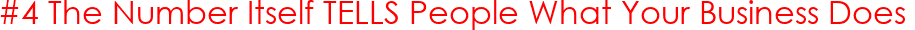 #4 The Number Itself TELLS People What Your Business Does