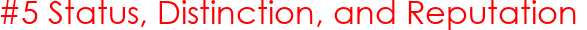 #5 Status, Distinction, and Reputation